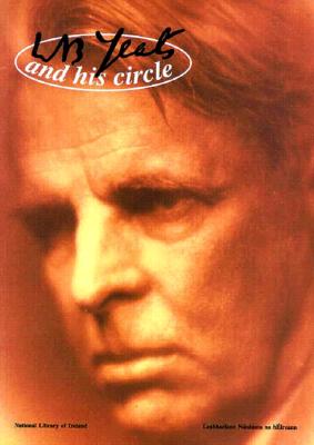 W. B. Yeats and His Circle