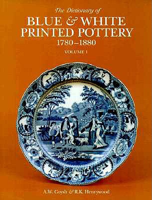 Image for Dictionary of Blue & White Printed Pottery 1780-1880, Vol. I