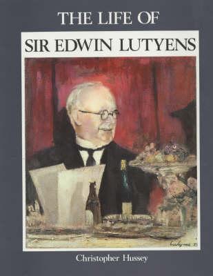 THE LIFE OF SIR EDWIN LUTYENS