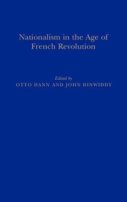 Nationalism in the Age of the French Revolution (Hambledon Press History Series)