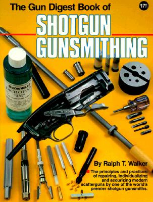 Gun Digest Book of Shotgun Gunsmithing
