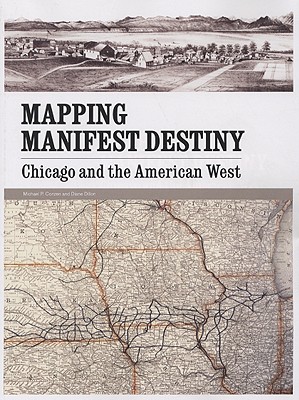 Mapping Manifest Destiny: Chicago and the American West