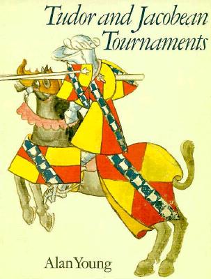 Image for TUDOR AND JACOBEAN TOURNAMENTS TUDOR AND JACOBEAN TOURNAMENTS