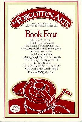 Forgotten Arts, Book 4. Yesterdays's Technology Adapted to Today's Materials