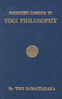 Fourteen Lessons in Yogi Philosophy and Oriental Occultism