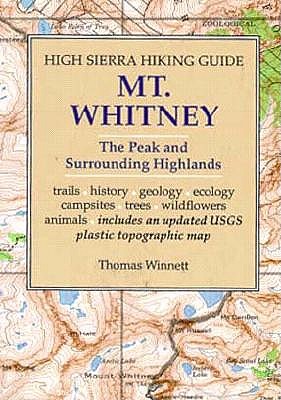High Sierra Hiking Guide to Mt Whitney: The Peak and Surrounding Highlands (High Sierra hiking guide ; 5)