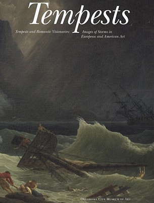 Tempests and Romantic Visionaries: Images of Storms in European and American Art