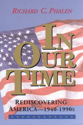 In Our Time: Rediscovering America: 1940-1990s