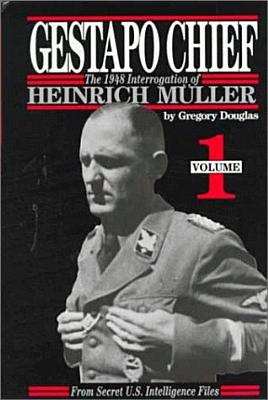 Gestapo Chief : The 1948 Interrogation of Heinrich Muller.