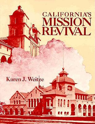California's Mission Revival (California Architecture & Architects)