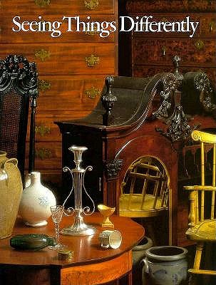 Seeing Things Differently (A Winterthur Book)