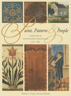 Paint, Pattern, and People: Furniture of Southeastern Pennsylvania, 1725-1850