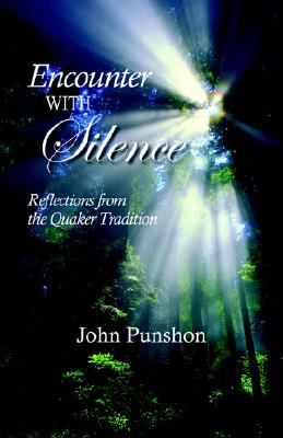 Image for Encounter With Silence: Reflections from the Quaker Tradition Encounter With Silence: Reflections from the Quaker Tradition