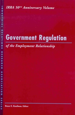Government Regulation of the Employment Relationship (LERA Research Volume)