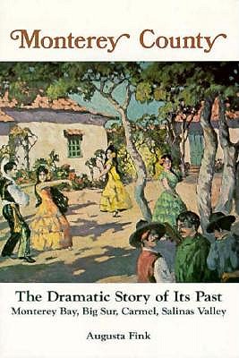 Image for MONTEREY COUNTY DRAMATIC STORY OF ITS PAST