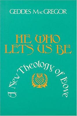 He Who Lets Us be: A New Theology of Love