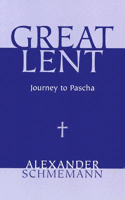 Image for Great Lent : Journey to Pascha Great Lent : Journey to Pascha