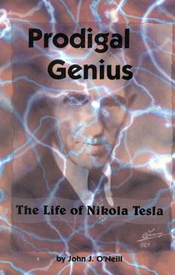 Prodigal Genius: The Life of Nikola Tesla
