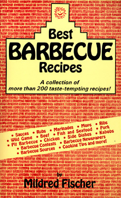 Image for Best Barbecue Recipes A Collection of More Than 200 Taste-Tempting Recipes Best Barbecue Recipes A Collection of More Than 200 Taste-Tempting Recipes