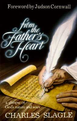 Image for From the Father's Heart: A Glimpse of God's Nature and Ways From the Father's Heart: A Glimpse of God's Nature and Ways