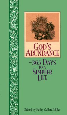 God's Abundance: 365 Days to a Simpler Life Kathy Collard Miller
