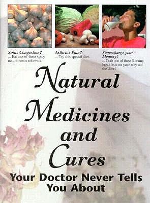 Image for Natural Medicines And Cures Your Doctor Never Tells You About
