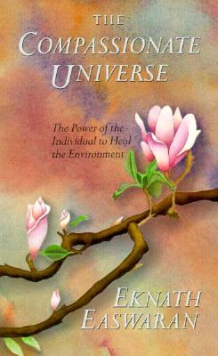 The Compassionate Universe: The Power of the Individual to Heal the Environment