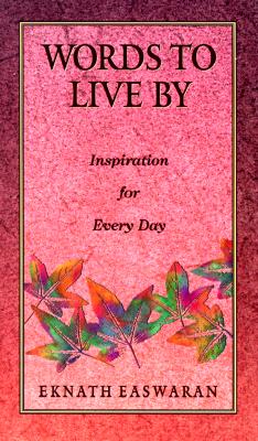 Words to Live by: Inspiration for Every Day