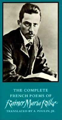 Complete French Poems of Rainer Maria Rilke