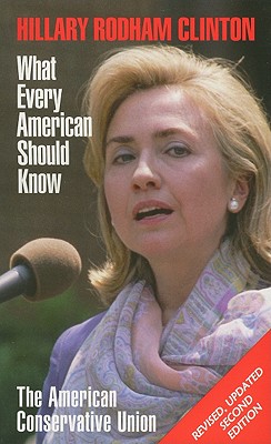 Hillary Rodham Clinton; Hillary Rodham Clinton What Every American Should Know