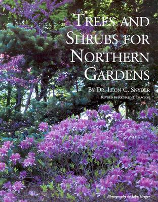 Trees and Shrubs for Northern Gardens: New and Revised Edition