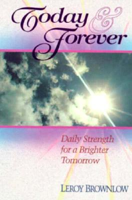 Today and Forever: Daily Strength for a Brighter Tomorrow (Devotions for Today)