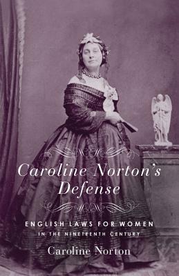 Image for Caroline Norton's Defense: English Laws for Women in the 19th Century