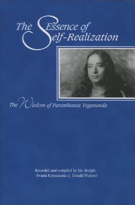 Image for The Essence of Self-Realization: The Wisdom of Paramhansa Yogananda