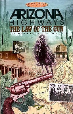 Image for The Law of the Gun (Arizona Highways Wild West Series, Vol. 4) The Law of the Gun (Arizona Highways Wild West Series, Vol. 4)