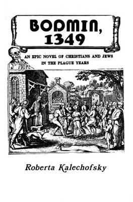 Bodmin, 1349 An Epic Novel of Christians And Jews In The Plague Years