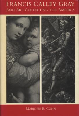 Francis Calley Gray and Art Collecting for America