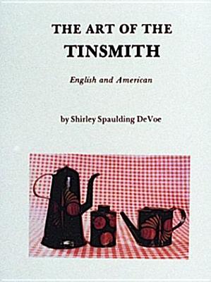 Image for The Art of the Tinsmith: English and American