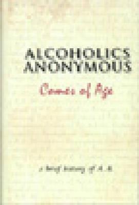 Image for Alcoholics Anonymous Comes of Age: A Brief History of A. A.