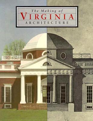 The Making of Virginia Architecture