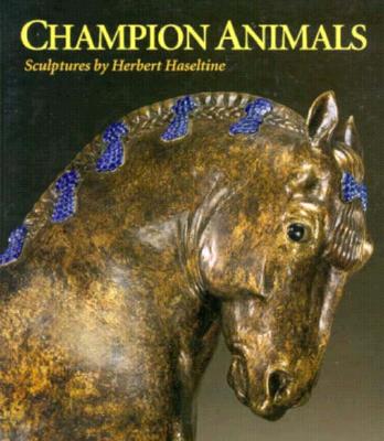 Champion Animals: Sculptures by Herbert Haseltine