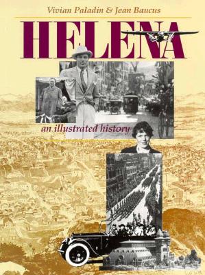 Image for Helena: An Illustrated History Helena: An Illustrated History