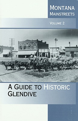 A Guide to Historic Glendive