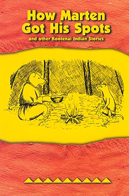 Image for How the Marten Got His Spots: and Other Kootenai Indian Stories How the Marten Got His Spots: and Other Kootenai Indian Stories