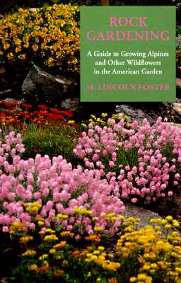 Image for Rock Gardening: A Guide to Growing Alpines and Other Wildflowers in the American Garden (Timber horticultural reprint series)