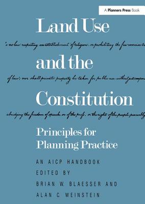 Image for Land Use and the Constitution: Principles for Planning Practice (AICP Handbook) Land Use and the Constitution: Principles for Planning Practice (AICP Handbook)