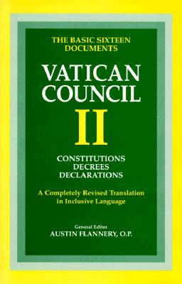 Basic Sixteen Documents Vatican Council II: Constitutions, Decrees, Declarations (Revised)