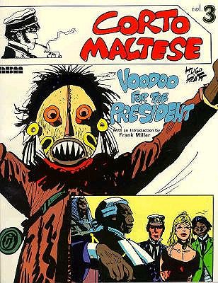 VOODOO FOR THE PRESIDENT: CORTO MALTESE, VOLUME 3