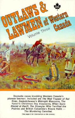 Outlaws & Lawmen of Western Canada, Vol. 3