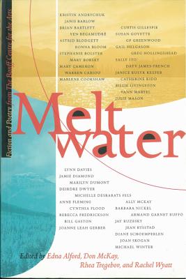 Image for Meltwater: Fiction and Poetry from the Banff Centre for the Arts